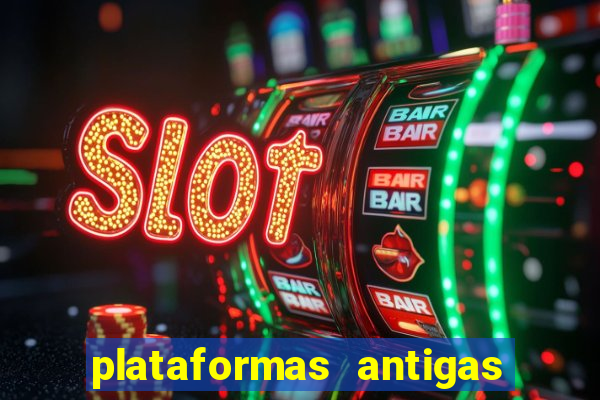 plataformas antigas slots 2023